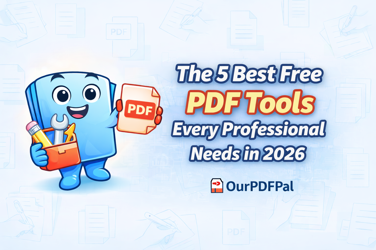 The 5 Best Free PDF Tools Every Professional Needs in 2026